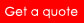 Get a quote